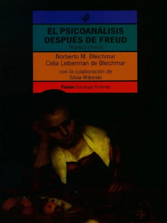 Bleichmar El Psicoanálisis después de Freud
