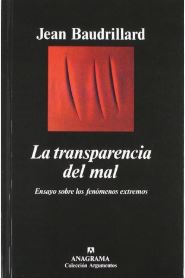 Baudrillard Jean La transparencia del mal