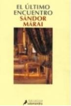 Marai Sandor El ultimo encuentro