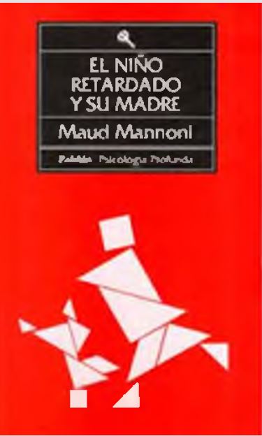 Mannoni Maud El niño retardado y su madre