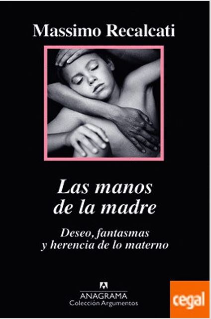 Recalcati Massimo Las manos de la madre