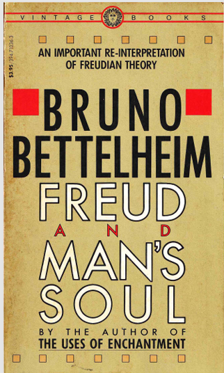 Bettelheim Bruno Freud and Man s Soul Vintage