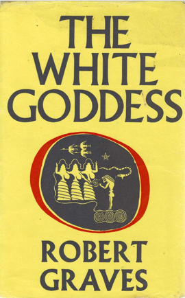 Graves Robert. The White Goddess