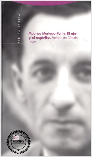 Merleau Ponty Maurice El ojo y el espíritu
