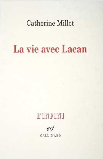 Millot Catherine La vie avec Lacan