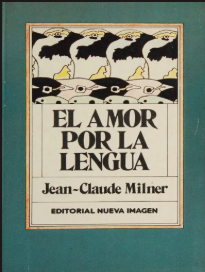 Milner JC El amor por la lengua