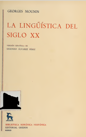Mounin Georges La lingüística del siglo XX