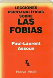 Paul Laurent Assoun Lecciones psicoanalíticas sobre las Fobias