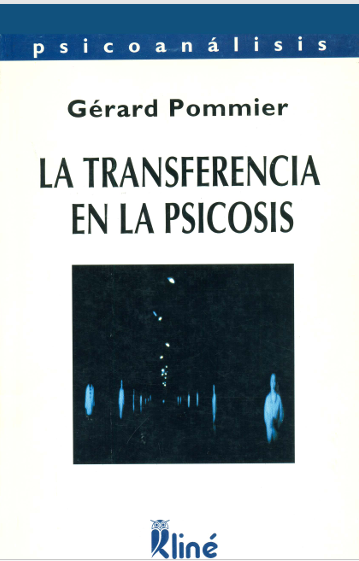 Pommier Gerard La transferencia en la psicosis